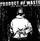 PRODUCT OF WASTE You Won't Take Me Alive album cover