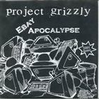 PROJECT GRIZZLY Ebay Apocalypse album cover