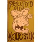PROLEFEED Prolefeed / Heuristik album cover