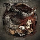 PROMISES BETRAYED Confession album cover