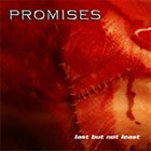PROMISES Last But Not Least album cover