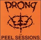 PRONG The Peel Sessions album cover
