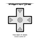 PROTOTYPE The Way It Ends – Video Game EP album cover