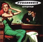 PYOGENESIS Unpop album cover