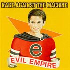 RAGE AGAINST THE MACHINE Evil Empire Album Cover