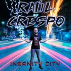 RAÚL CRESPO Insanity City album cover