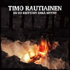 TIMO RAUTIAINEN En oo keittäny enkä myyny album cover