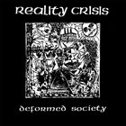 REALITY CRISIS Deformed Society album cover