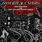 REALITY CRISIS Open The Door And Into The New Chaotic World album cover