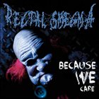 RECTAL SMEGMA Because We Care album cover