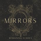 REMAINING ECHOES Mirrors album cover