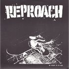 REPROACH Is What It Is E.P. album cover