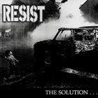 RESIST The Solution... ...Revolution! album cover
