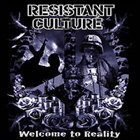 RESISTANT CULTURE Welcome To Reality album cover