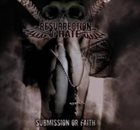 RESURRECTION OF HATE Submission Or Faith album cover