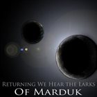 RETURNING WE HEAR THE LARKS Of Marduk album cover