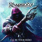 RHAPSODY OF FIRE I'll Be Your Hero album cover