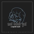 RIGHTEOUS VENDETTA Not Dead Yet (A Rejected Record) album cover