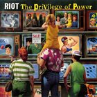 RIOT — The Privilege of Power album cover
