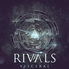 RIVALS Visceral album cover