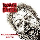 ROACH EATER (MI) Murderous Spite album cover