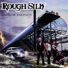 ROUGH SILK End Of Infinity album cover
