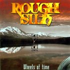 ROUGH SILK Wheels Of Time album cover