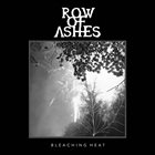 ROW OF ASHES Bleaching Heat album cover