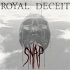 ROYAL DECEIT Snap album cover