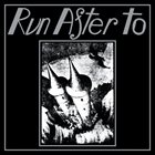 RUN AFTER TO — Run After To / Gjinn and Djinn album cover