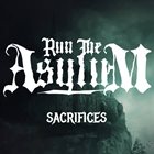 RUN THE ASYLUM Sacrifices album cover