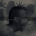 RVNT These Thoughts I Can't Bear album cover