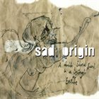 SAD ORIGIN A Double Edged Sword in a Triangle of Emotions album cover