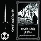 SANGUINE MOON (CA) What Shadows Once Hid​.​.​. album cover