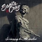 SANTA CRUZ — Screaming For Adrenaline album cover