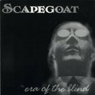 SCAPEGOAT (WI) Era Of The Blind album cover