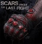 SCARS FROM THE LAST FIGHT Scars From The Last Fight album cover