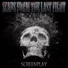 SCARS FROM THE LAST FIGHT Screenplay album cover
