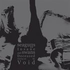 SEAGULLS INSANE AND SWANS DECEASED MINING OUT THE VOID Seagulls Insane and Swans Deceased Mining Out the Void album cover