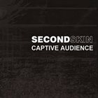 SECONDSKIN Captive Audience album cover