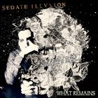 SEDATE ILLUSION What Remains album cover