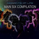 SEGMENTS OF LIFE Main Six Compilation album cover