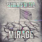 SEGMENTS OF LIFE Mirage album cover