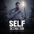 SELF DESTRUCTION Deep Black Dreams album cover