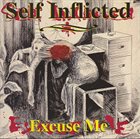 SELF INFLICTED (MD) Excuse Me album cover