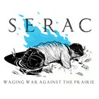SERAC Waging War Against The Prairie album cover