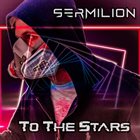 SERMILION To The Stars album cover