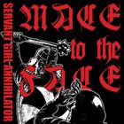 SERVANT GIRL ANNIHILATOR (NJ) Mace To The Face album cover