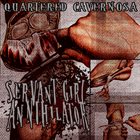 SERVANT GIRL ANNIHILATOR (NJ) Quartered Cavernosa album cover