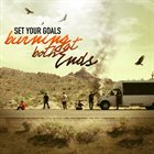 SET YOUR GOALS Burning At Both Ends album cover